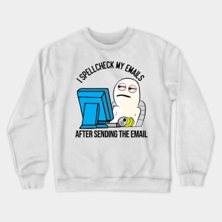 Funny Spell Check Work Office email meme character Crewneck Sweatshirt